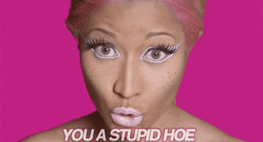 stupid nicki minaj GIF stupid nicki minaj GIF